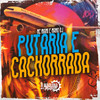 Putaria e Cachorrada (Explicit) - MC Miami&Mano DJ