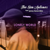 Lonely World - The San Antones&Jonny Benavidez