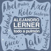Todo a Pulmón - Alejandro Lerner&Abel Pintos&Axel&Lali&Leon Gieco&Rolando Sartorio&Sandra Mihanovich&Soledad