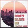 Don't Leave Me(Wanting More) (Explicit) - Full Moon Music
