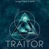 Traitor (Explicit) - Yungg Trunks&Data