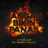 Jangan Bikin Panas - Hyper Act&Syafiq Farhain