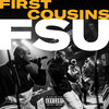 FSU (feat. RCA) (Explicit) - First Cousins&RCA