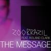 The Message - Zoo Brazil&Roland Clark