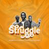 Struggle (feat. Nyandu Tozzy & Dully Sykes) (Explicit) - Young60&Nyandu Tozzy&Dully Sykes