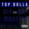 What Up (Explicit) - Top Dolla