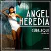 Cuba Aqui (Original Mix) - Angel Heredia