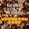 Mushroom Soup (Spiced Up With Pepper Mix) - MB Valence&Karol XVII