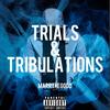 Trials & Tribulations (Explicit) - Marrthegodd