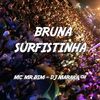 BRUNA SURFISTINHA (Explicit) - DJ MARAKA 011&Mc Mr Bim