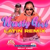 Nasty Girl (Latin Remix|Explicit) - Kaitlyn Morell&Zelly Vibes