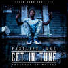 Get in Tune (Explicit) - Fastlife Juke