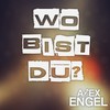 Wo bist Du ? - Alex Engel