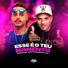 ESSE É TEU MOMENTO (Explicit) - Mc Natan SB&DJ CF