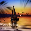 Wanna Be Free (其他) - Lance