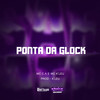 PONTA DA GLOCK (Explicit) - Mc C.A&Mc K´Leu&K´LEU