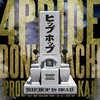 ヒップホップ イズ デッド (feat. DON KABACHI) (Explicit) - 4Pride&DON KABACHI