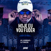 Hoje Eu Vou Fuder (Explicit) - Mc Lu Rodrigues&Dj Tchouzen