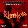 4 MINUTINHOS PRA ELAS 001 (FUNK CAPIXABA|Explicit) - DJ ALLAN MONTEIRO&DJ Rhamon DM