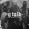 G Talk (Explicit) - Zack Ink&73 De Pijp