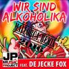 Wir sind Alkoholika (Mallorca Remix 2016) - JP Music Project&De Jecke Fox