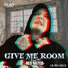 Give Me Room (Explicit) - Hex Rated