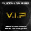 V.I.P (feat. YN Mafia) (Explicit) - Rey Snose&YN Mafia