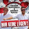 Nur keine Lügen (DJ Mix) - Volker Mallorca&Danny Malle