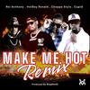 Make Me Hot (feat. Cupid, Choppa Style & Roi Anthony) (Remix) - hotboy ronald&Cupid&Choppa Style&Roi Anthony