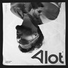 A Lot - Tyson Sidhu