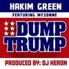 Dump Trump - Hakim Green&Mysonne