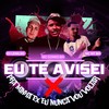 Eu Te Avisei X pra Minha Ex Eu Nunca Vou Voltar (Explicit) - Mc Gomes BH&DJ Lenilso&Mc MT BH