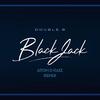 BlackJack(feat. Double B) ((ATOM Remix)(Explicit)) - Kaiz&Double B&Unknown Singer