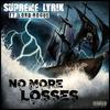 No More Losses(feat. Lord Rogue) (Explicit) - Supreme Lyrik&Lord Rogue