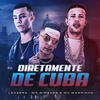 Diretamente De Cuba (Explicit) - Mc Gimenes&MC LeoZera&Mc Magrinho