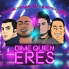Dime quien eres - RD Maravilla&Kannon El Protagonista&El Betta&Eban