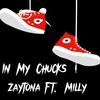 In My Chucks (feat. Mike Milly) (Explicit) - Zaytona&Mike Milly