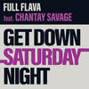 Get Down Saturday Night - Full Flava&Chantay Savage