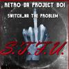 S.T.F.U.(feat. Switch_Na The Problem) (Explicit) - Retro Da Project Boi&Switch_Na The Problem