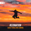 Good Things Are Coming - Rezonation&Dirty Workz