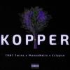 Kopper (Explicit) - TRNT Twins&MankeNelis&Eclypse