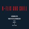 Netflix and Chill (feat. Av8r X & Kae Tizzle) (Explicit) - Simeon Sym&AV8R X&Kae Tizzle