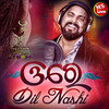 Ore Dil Nashi - Biswajit Acharya