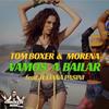 Vamos a bailar (extended original) - Tom Boxer&Morena