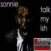 Talk My Ish (Explicit) - Sonnie