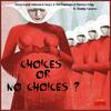 Choices or No Choices? (feat. Chubby Tavares) - Terry Isaiah Johnson&Joey L&The Flamingos&Theresa Trigg&Chubby Tavares