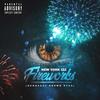 Fireworks (Hennessy Brown Eyes) (Explicit) - New York Izz