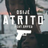 Atrito (Explicit) - osijé&Orfeu