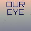 Our Eye - Subin Hider