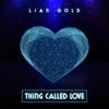Thing Called Love (Radio Edit) - Lian Gold